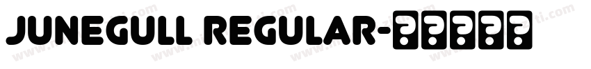 Junegull Regular字体转换
